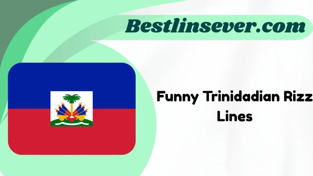 Funny Trinidadian Rizz Lines