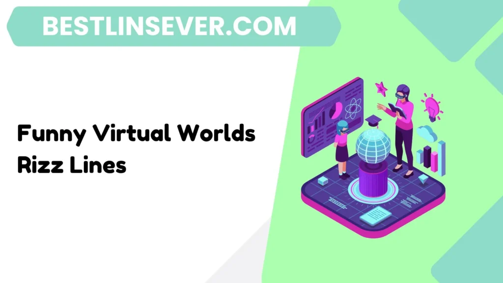 Funny Virtual Worlds Rizz Lines