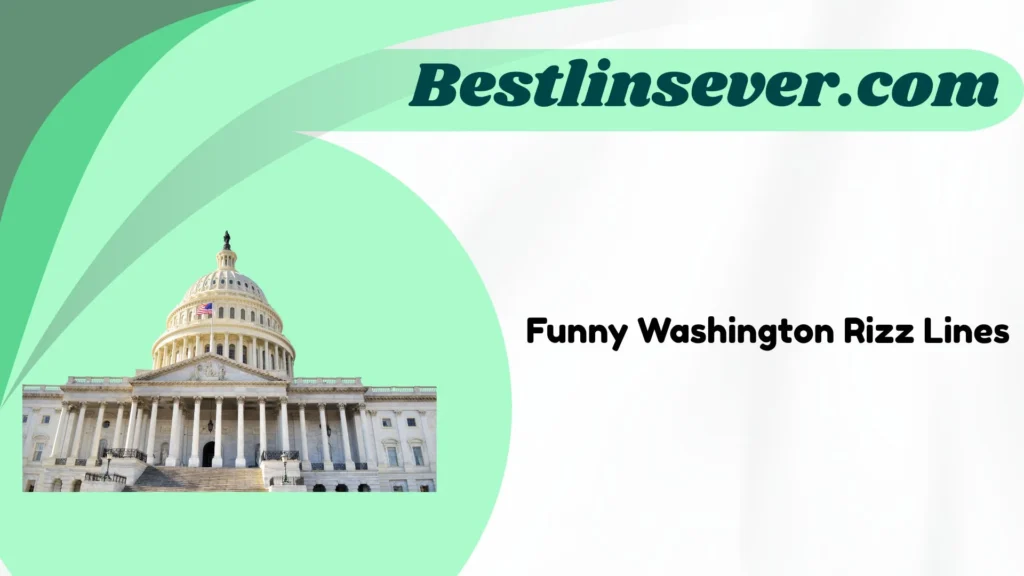 Funny Washington Rizz Lines