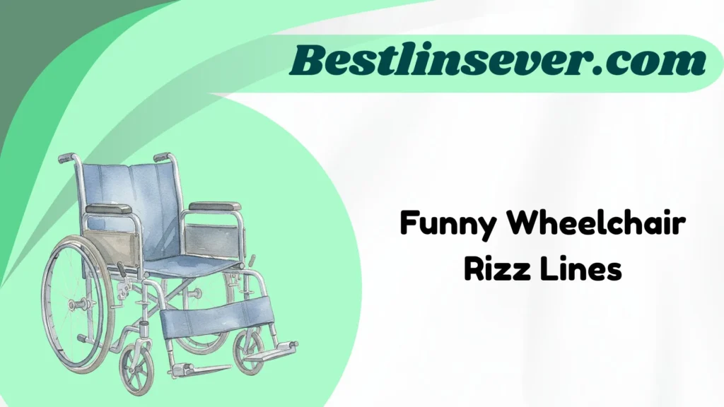 Funny Wheelchair Rizz Lines