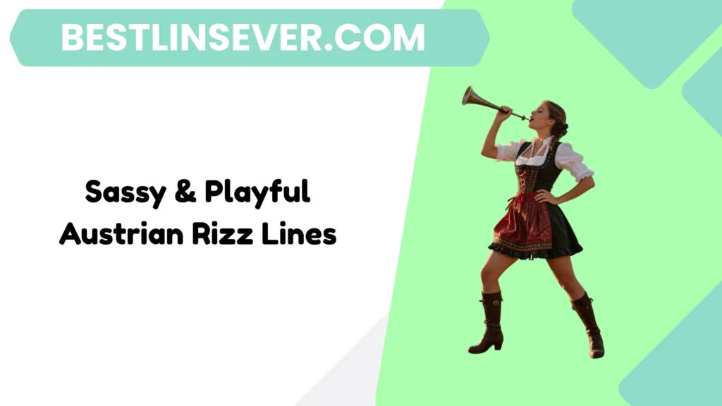 Sassy & Playful Austrian Rizz Lines