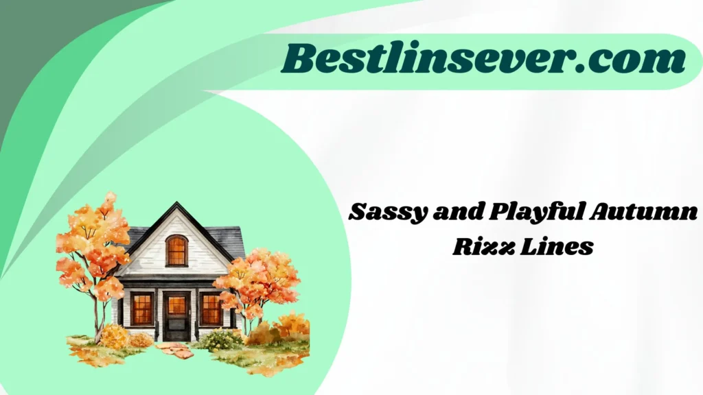 Sassy and Playful Autumn Rizz Lines