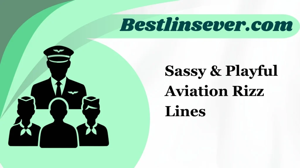 Sassy & Playful Aviation Rizz Lines
