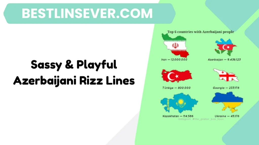 Sassy & Playful Azerbaijani Rizz Lines