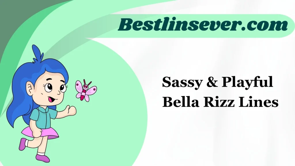 Sassy & Playful Bella Rizz Lines
