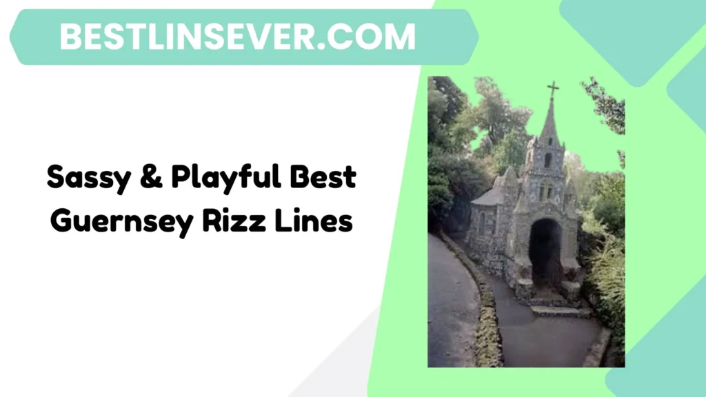 Sassy & Playful Best Guernsey Rizz Lines