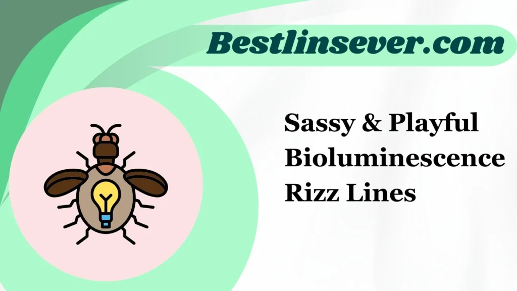 Sassy & Playful Bioluminescence Rizz Lines