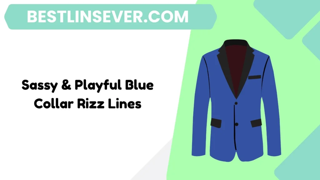 Sassy & Playful Blue Collar Rizz Lines