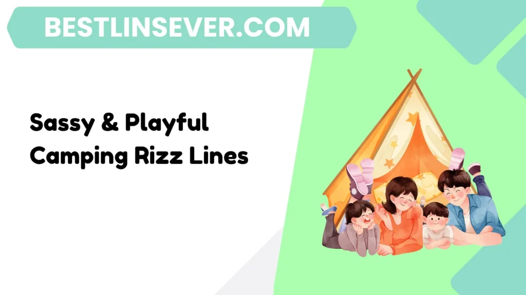 Sassy & Playful Camping Rizz Lines