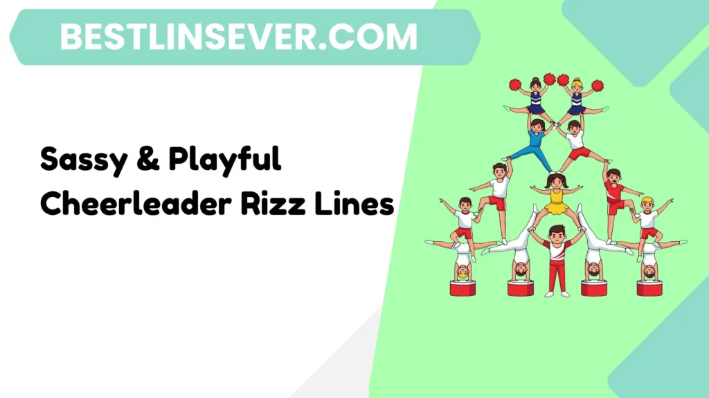 Sassy & Playful Cheerleader Rizz Lines