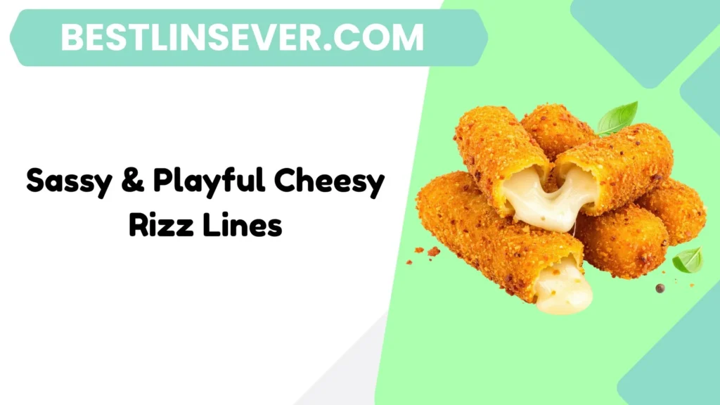 Sassy & Playful Cheesy Rizz Lines