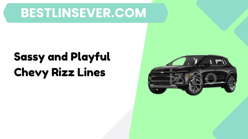Sassy and Playful Chevy Rizz Lines