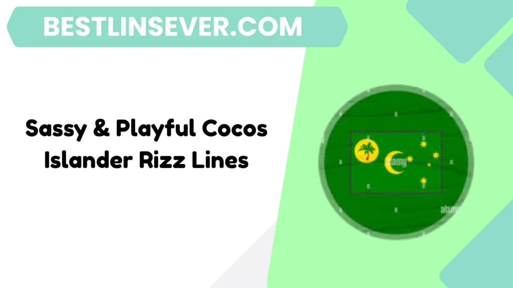 Sassy & Playful Cocos Islander Rizz Lines