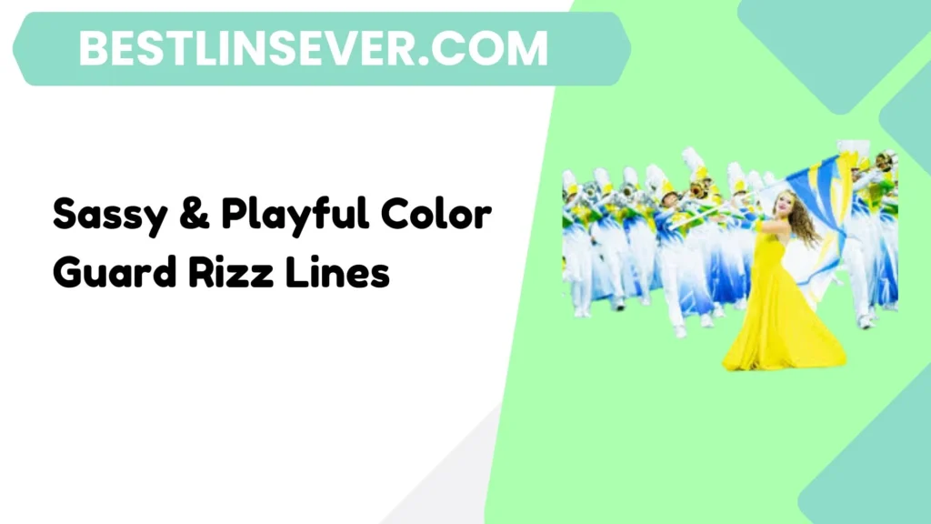Sassy & Playful Color Guard Rizz Lines