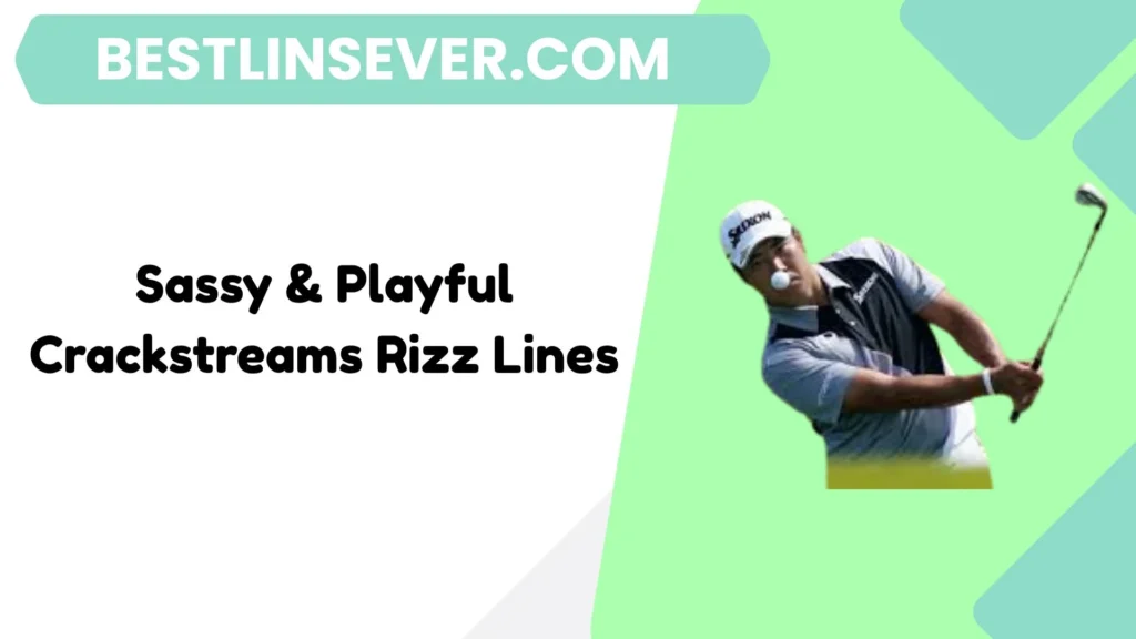 Sassy & Playful Crackstreams Rizz Lines