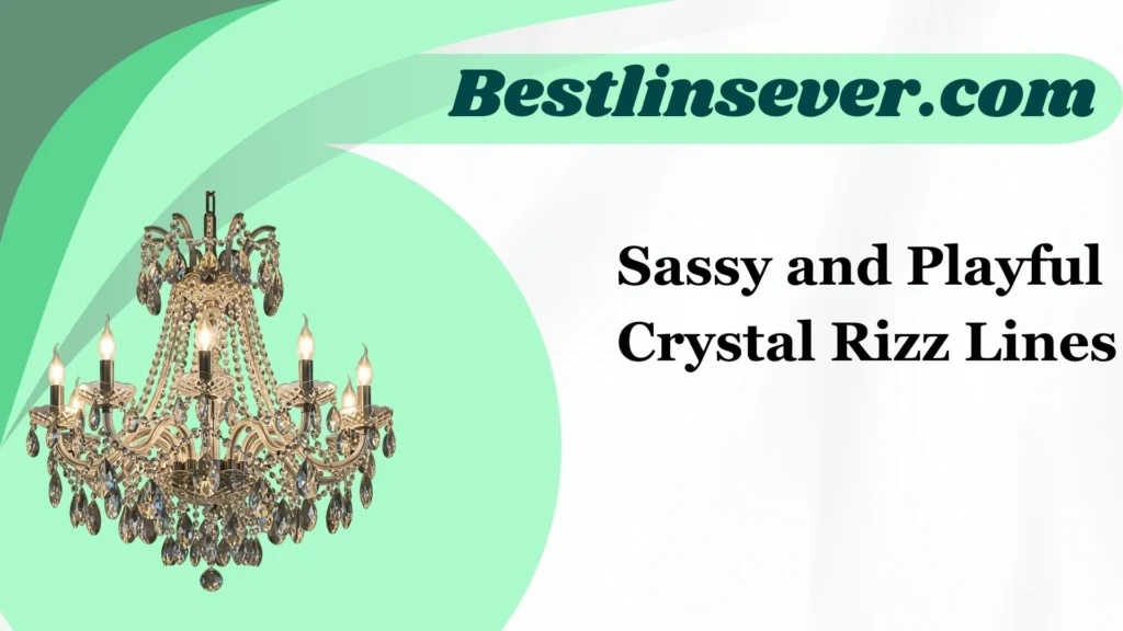 Sassy and Playful Crystal Rizz Lines