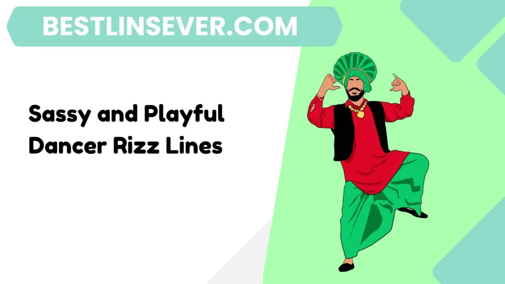 Sassy and Playful Dancer Rizz Lines