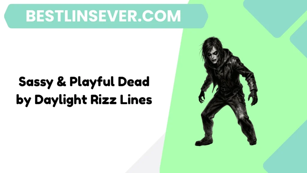 Sassy & Playful Dead by Daylight Rizz Lines