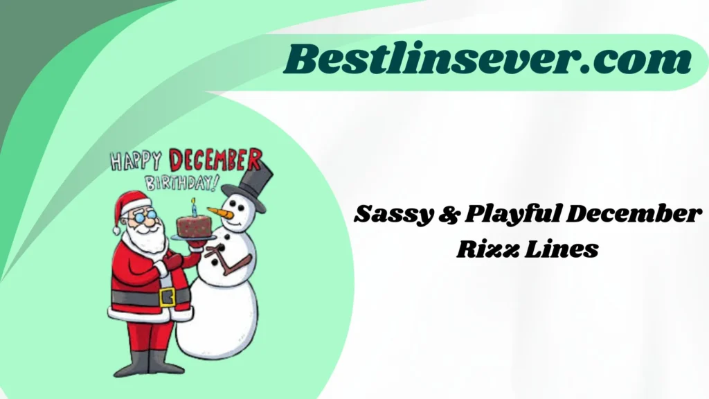 Sassy & Playful December Rizz Lines