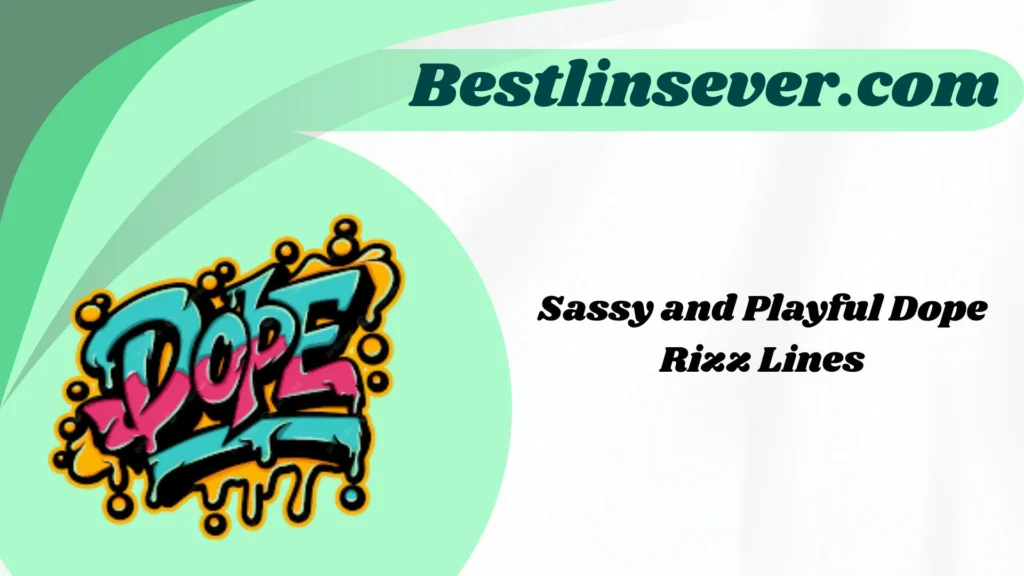 Sassy and Playful Dope Rizz Lines