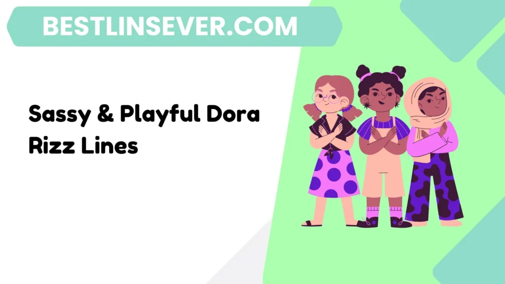 Sassy & Playful Dora Rizz Lines