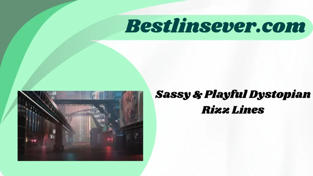 Sassy & Playful Dystopian Rizz Lines