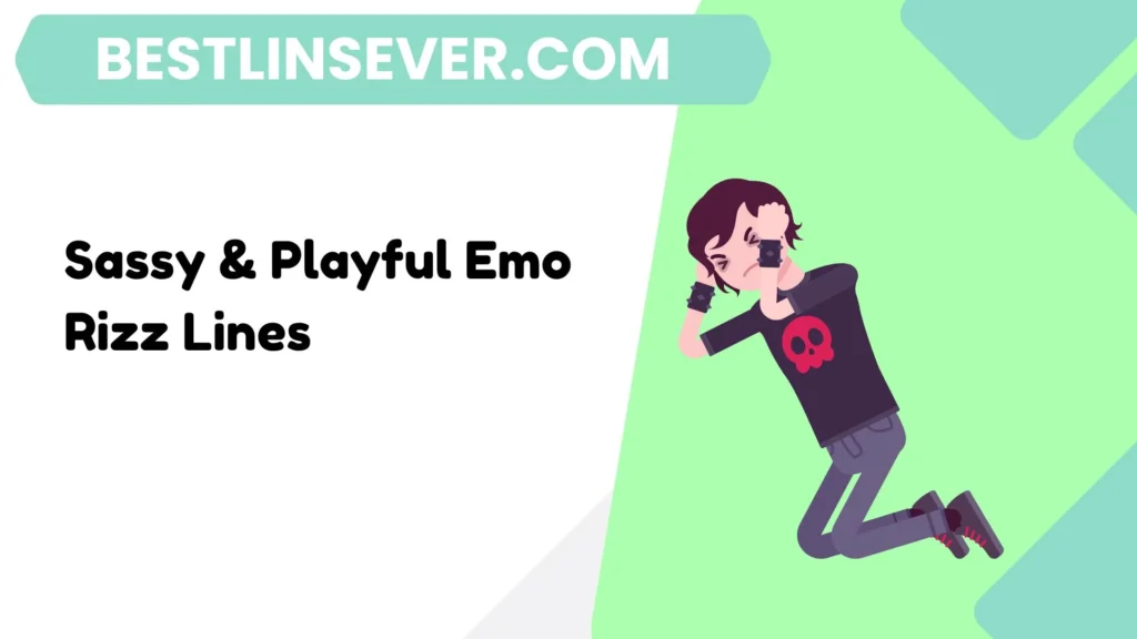 Sassy & Playful Emo Rizz Lines