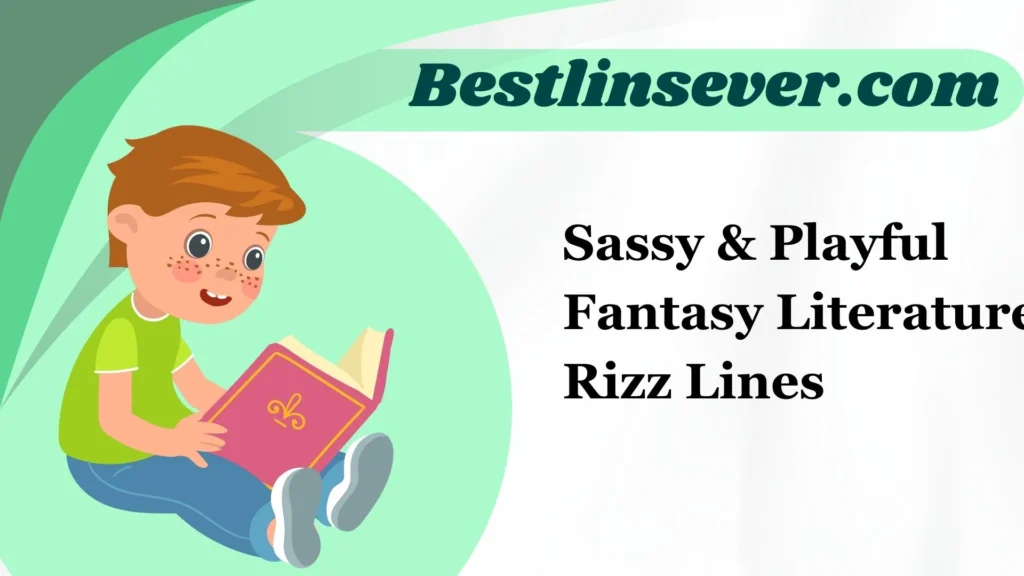 Sassy & Playful Fantasy Literature Rizz Lines