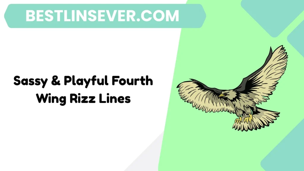 Sassy & Playful Fourth Wing Rizz Lines