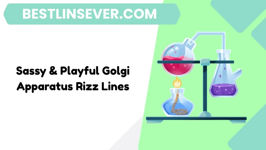 Sassy & Playful Golgi Apparatus Rizz Lines