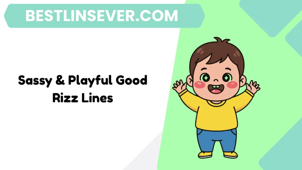 Sassy & Playful Good Rizz Lines