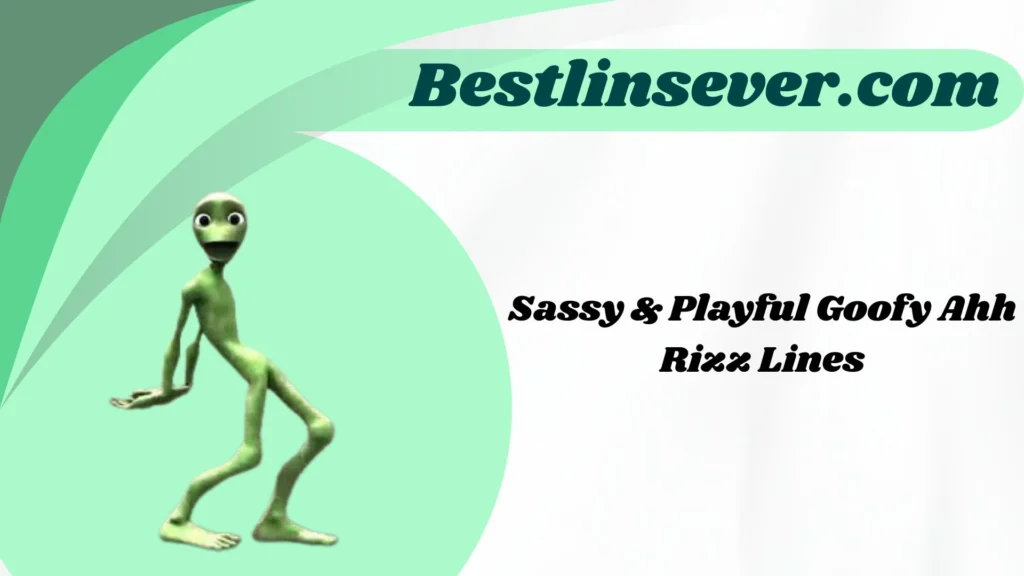 Sassy & Playful Goofy Ahh Rizz Lines
