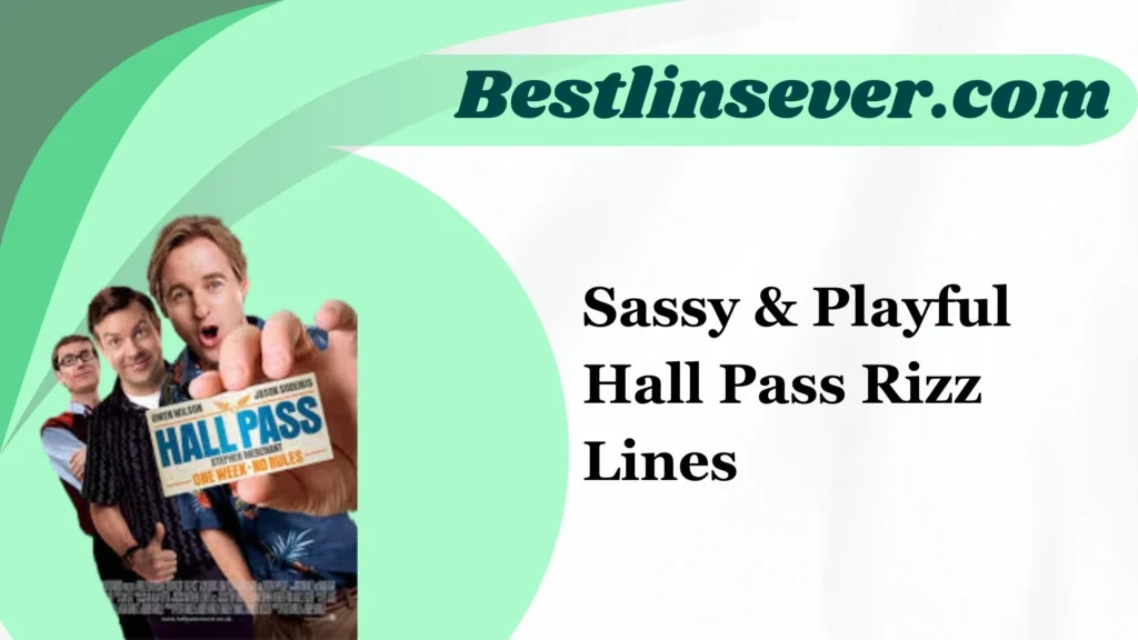 Sassy & Playful Hall Pass Rizz Lines