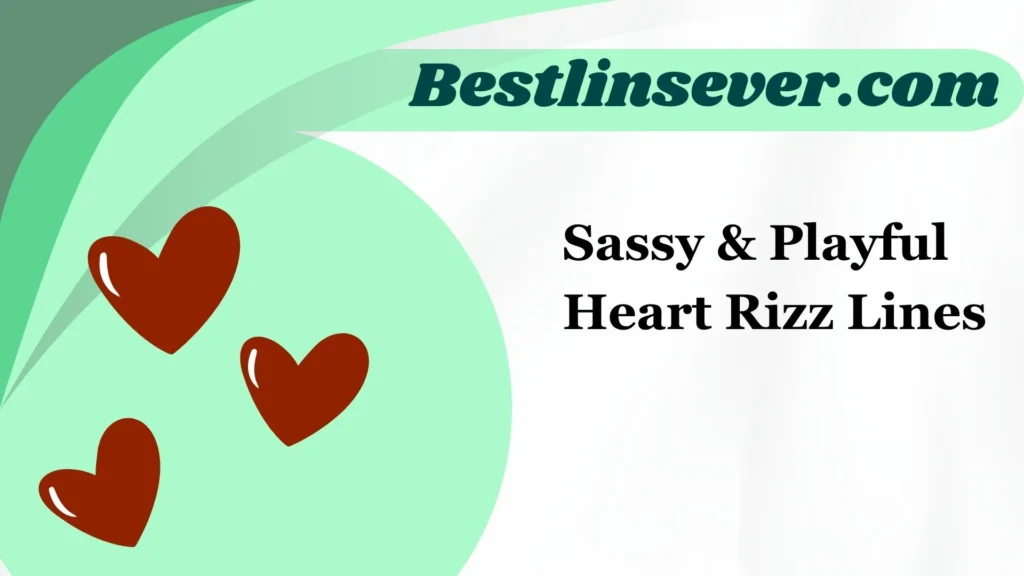 Sassy & Playful Heart Rizz Lines