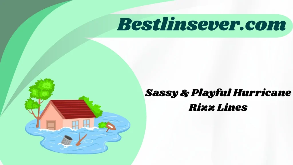 Sassy & Playful Hurricane Rizz Lines