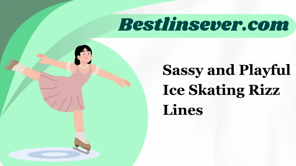 Sassy and Playful Ice Skating Rizz Lines