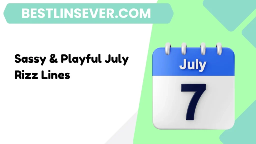 Sassy & Playful July Rizz Lines