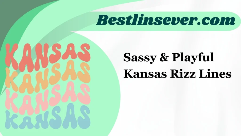 Sassy & Playful Kansas Rizz Lines