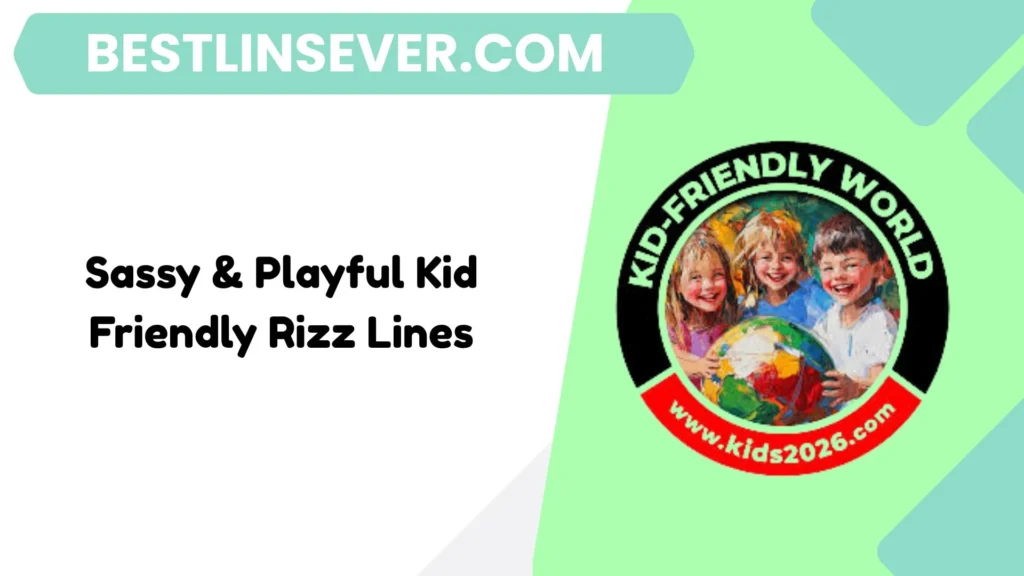Sassy & Playful Kid Friendly Rizz Lines