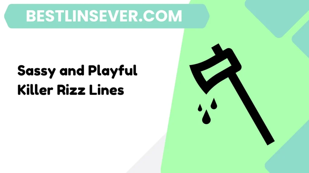 Sassy and Playful Killer Rizz Lines