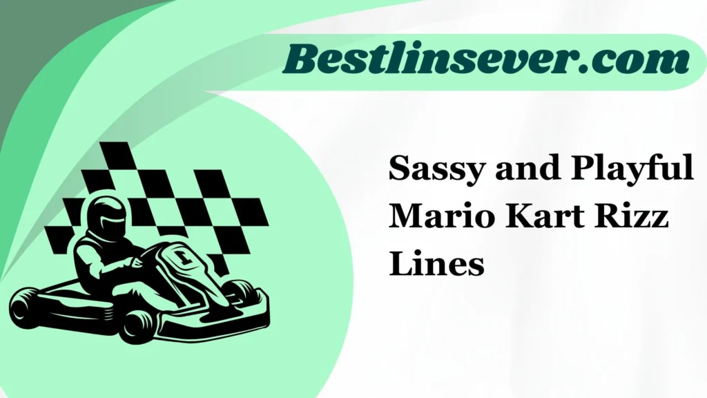 Sassy and Playful Mario Kart Rizz Lines