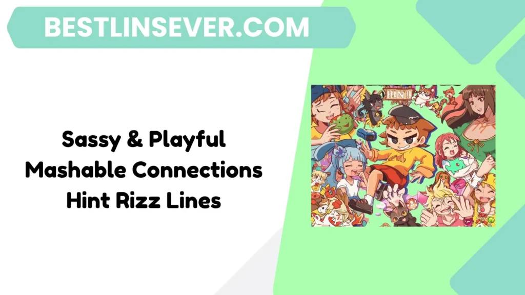 Sassy & Playful Mashable Connections Hint Rizz Lines