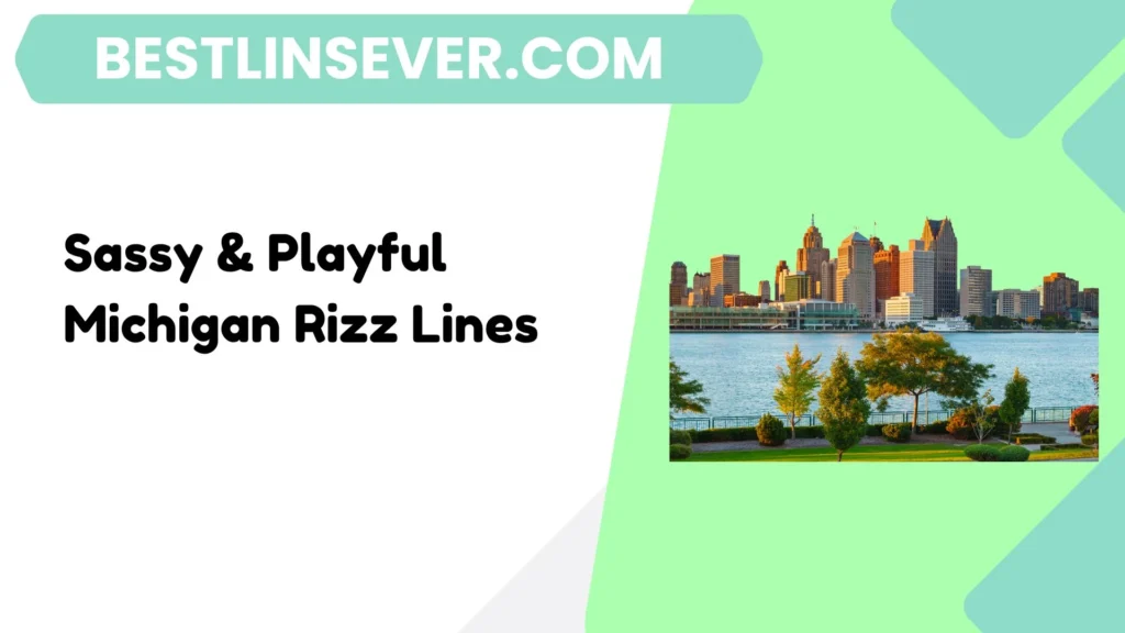 Sassy & Playful Michigan Rizz Lines