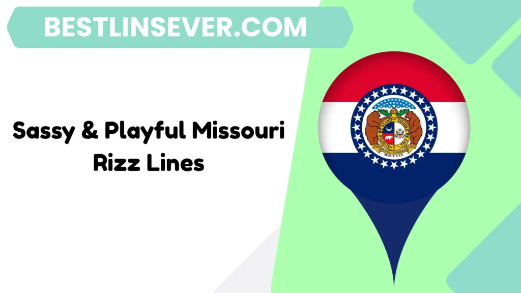 Sassy & Playful Missouri Rizz Lines