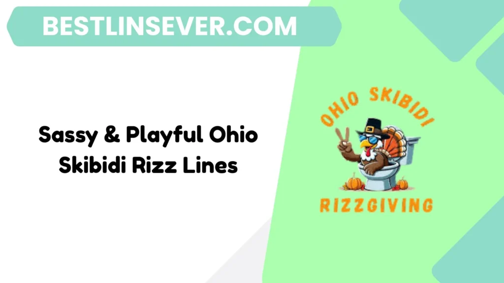 Sassy & Playful Ohio Skibidi Rizz Lines
