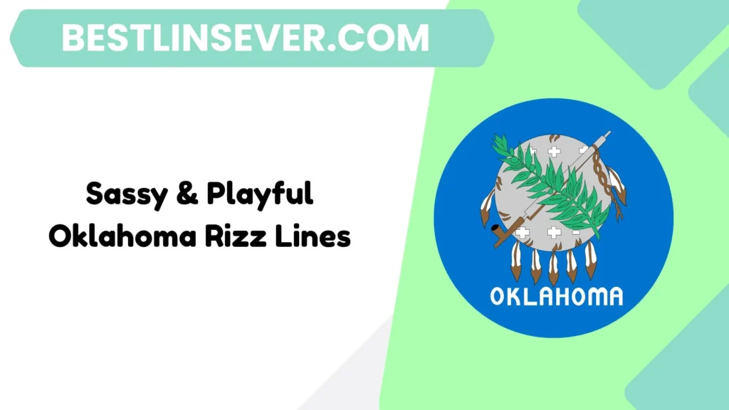Sassy & Playful Oklahoma Rizz Lines