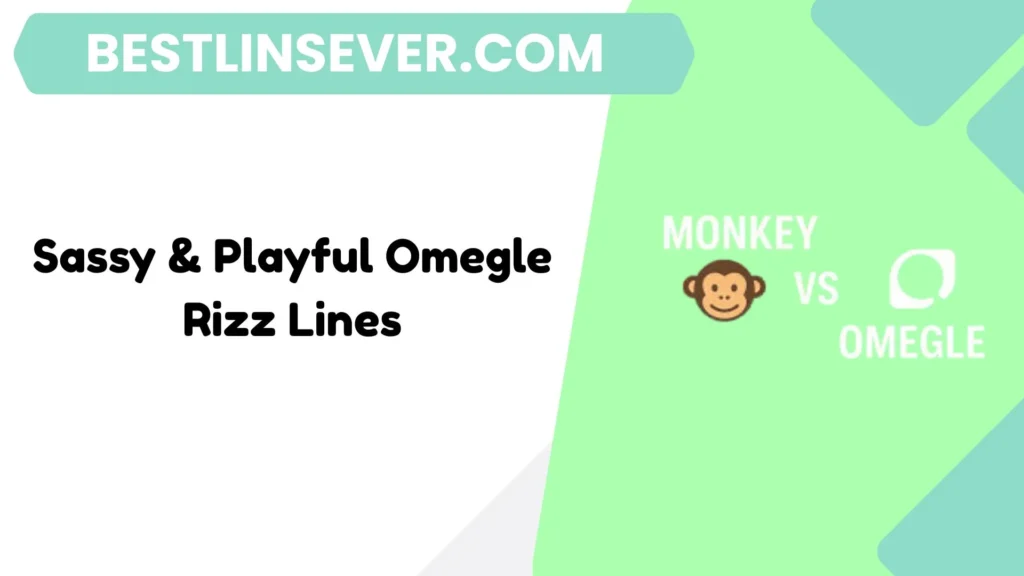 Sassy & Playful Omegle Rizz Lines