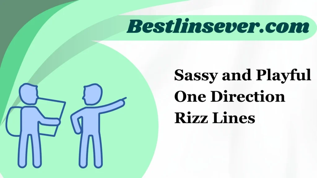 Sassy and Playful One Direction Rizz Lines