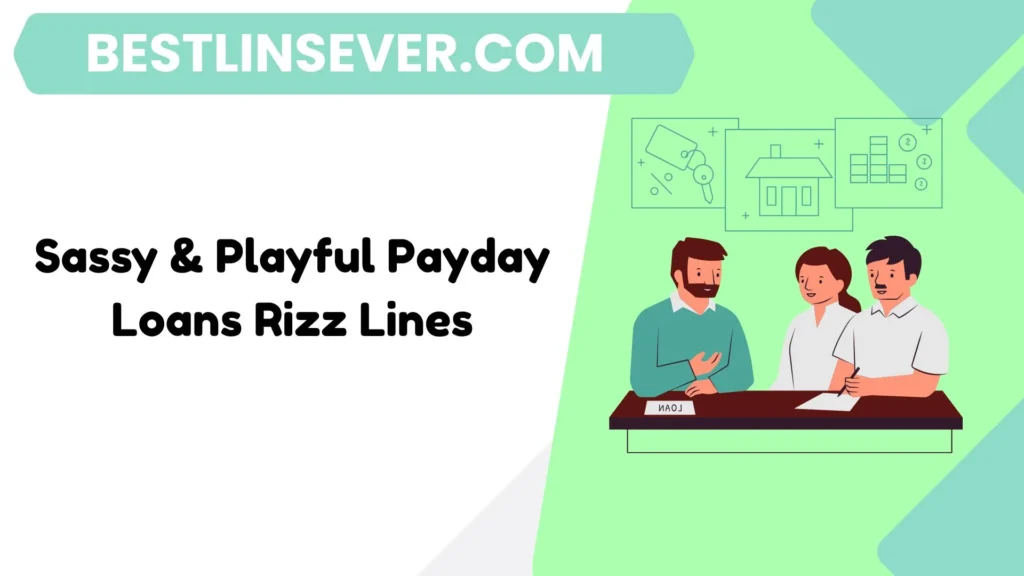 Sassy & Playful Payday Loans Rizz Lines
