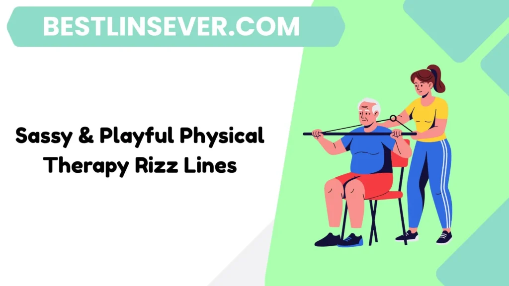 Sassy & Playful Physical Therapy Rizz Lines